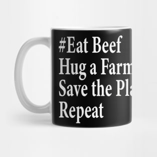 eat beef hug a farmer save the planet repeat Mug